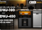 Lựa chọn máy rửa chén Junger DWJ-104 hay DWJ-460???